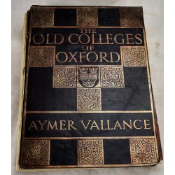 The Old Colleges of Oxford: Their Architectural History Illustrated and Described
